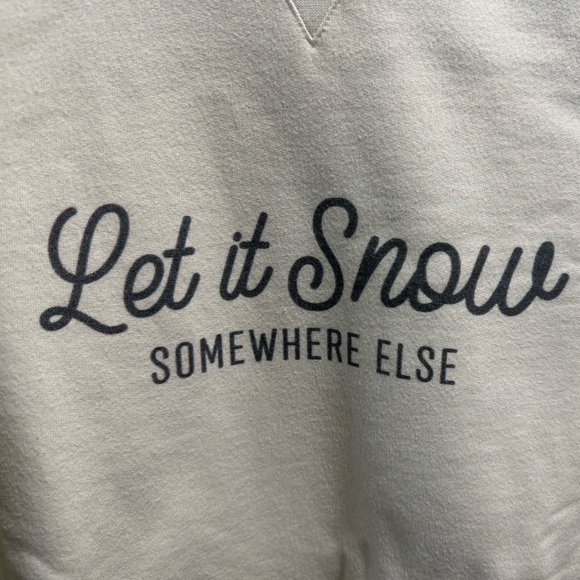 30A “Let it Snow Somewhere Else” Sweatshirt, Size Small - Picture 1 of 5